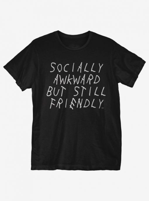 Socially Awkward T-Shirt IM5A1