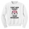 Therapy Study Psychology Sweatshirt EL12A1