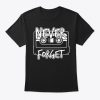 Never Forget T-Shirt SR8M1