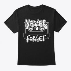 Never Forget T-Shirt SR8M1