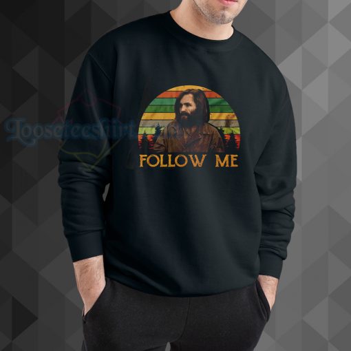 Charles Manson Follow Me sweatshirt