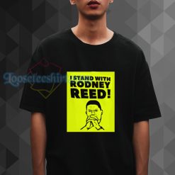 I Stand With Rodney Reed T-shirt