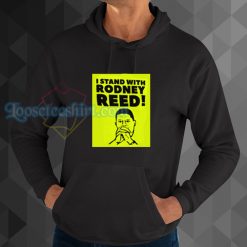 I Stand With Rodney Reed hoodie