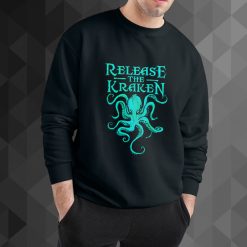 Release the kraken sweatshirt