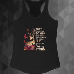 They Whispered To Her You Cannot Withstand The Storm tanktop