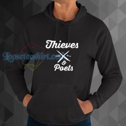 Thieves and poets hoodie