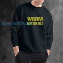 Warm Mayonnaise Sweatshirt
