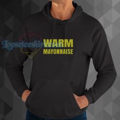 Warm Mayonnaise hoodie