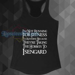 I_m Not Running for Fitness Lord of The Rings LOTR Tanktop