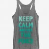 Keep Calm and Use the Force Tank Top