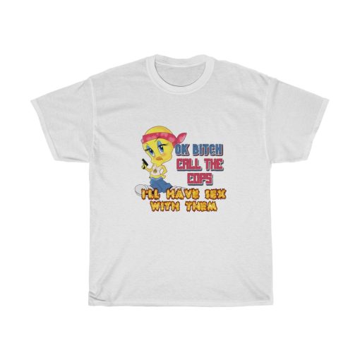 Ok Bitch, Call the Cops Unisex Heavy Cotton Tee