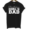 Birthday Girl’s Dad T Shirt