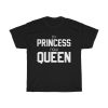 Ex Princess Now Queen T shirt