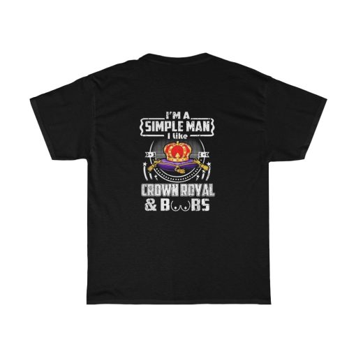 I'm a simple man I like Crown Royal (1side)Unisex Heavy Cotton Tee