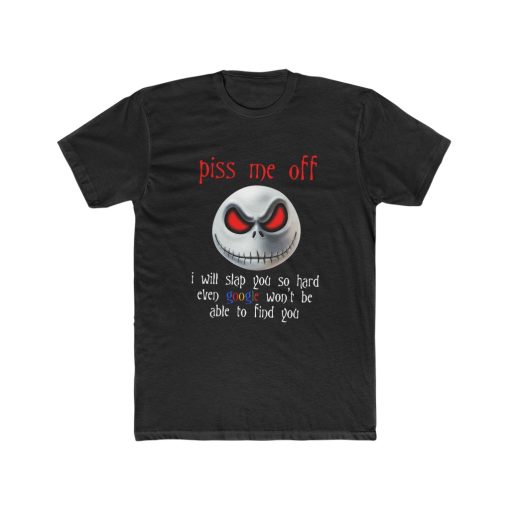 Jack Skellington Halloween Piss Me Off T Shirt