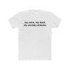 My Neck, My back, My Anxiety Attacks t shirt