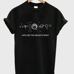 Lips Like The Galaxy’s Edge T-shirt