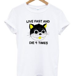 Live Fast And Die 9 Times T Shirt