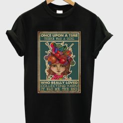 once upon a time there was a girl t-shirt