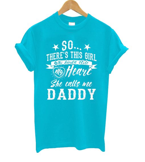 So There’s This Girl Dad T Shirt