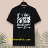 If I get campfire drunk it’s her fault camping outdoor T Shirt