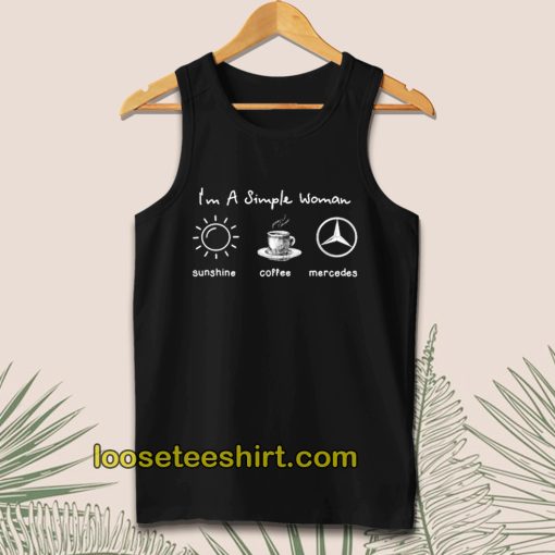 I'm simple woman like sunshine coffee and Mercedes Tanktop