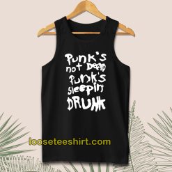 Punk's not dead Punk's sleeping drunk Tanktop