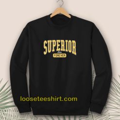 Superior Forever Unisex Sweatshirt
