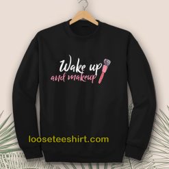 WAKE UP Make-up Sweatshirt