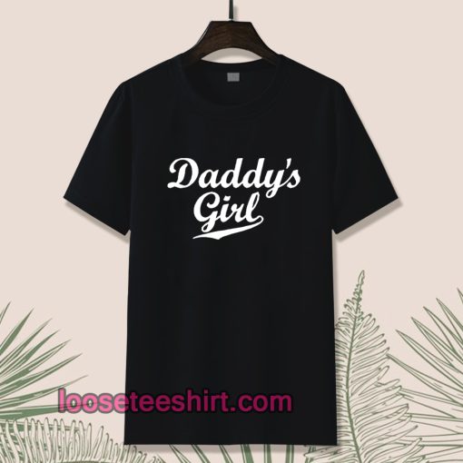 Daddy's Girl T Shirt