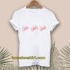 Girls Girls Girls Tshirt