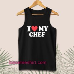 I Love My Chef Tanktop