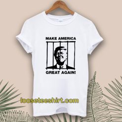 Send Trump To Prison Make America Great Again T-Shirt