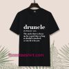 Druncle Drunk Uncle T-Shirt