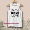 Faith Hope Love Tanktop