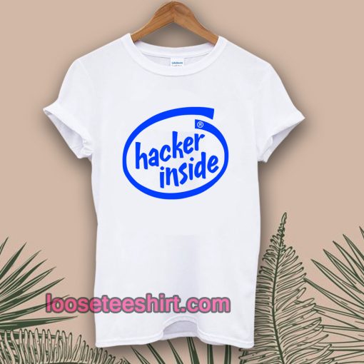 HACKER INSIDE T-SHIRT