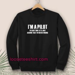 I'am Pilot Aviation Flight School Sweatshirt