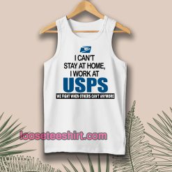 I Can'T Stay At Home I Work At USPS Tanktop