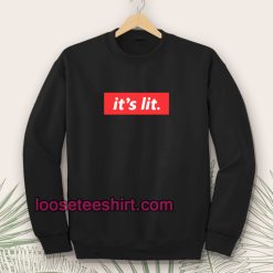 It's Lit black Sweatshirt
