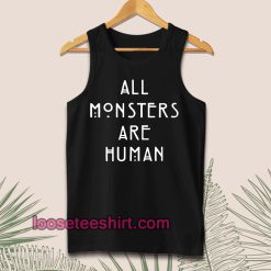 All monsters Are Human Tanktop