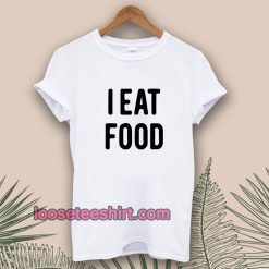 i-eat-food-Tshirt