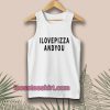 i-love-pizza-and-you-Tanktop
