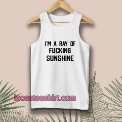 im-a-ray-of-fucking-sunshine-tanktop