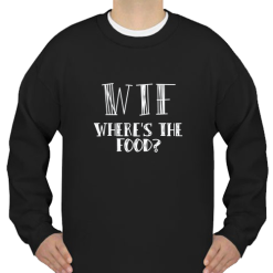 where-039-s-the-food-sweatshirt