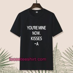 you're-mine-now-tshirt