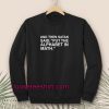 And The Satan Said Unisex Sweatshirt