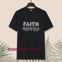 FAITH fear t-shirt