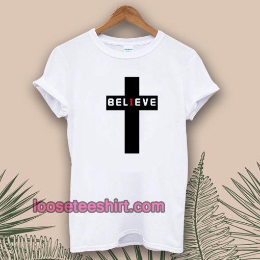 believe t-shirt