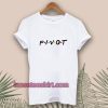 pivot-friends-Tshirt