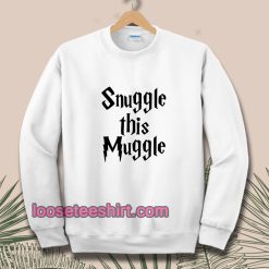 snuggle-this-muggle-Sweatshirt